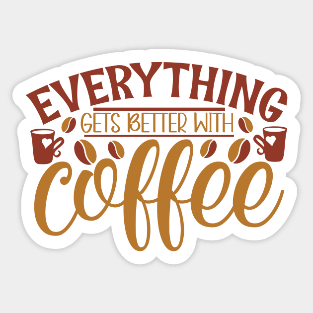 Everything Gets Better With Coffee Sticker by WALAB